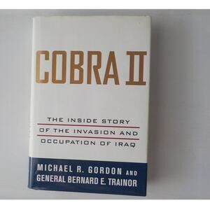 Book Cobra II Michael Gordon Inside Story of the Invasion Occupation of Iraq HC